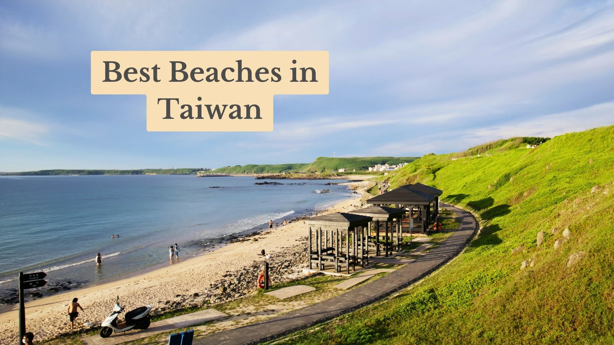 Title card "Best Beaches in Taiwan" over a sandy bay with wooden shelters, a curving path and a grassy green hillside.