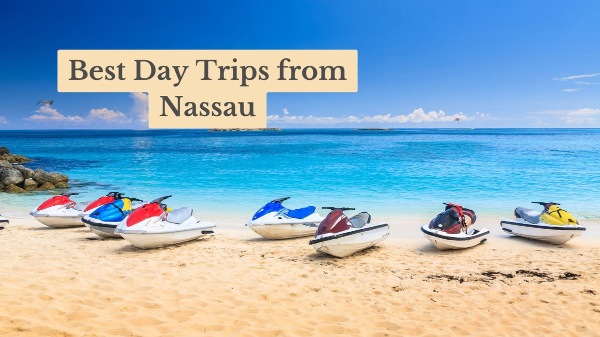 Title card "Best Day Trips from Nassau" over colorful jet skis lined up on a sandy beach beside turquoise water.