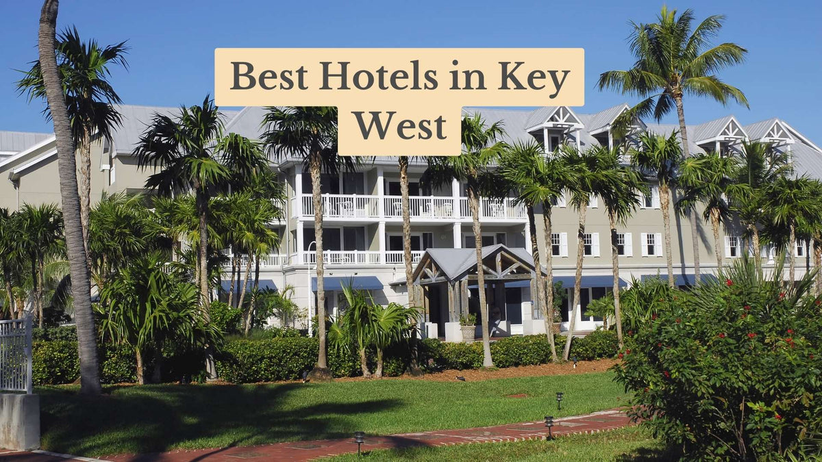 Cover text "Best Hotels in Key West" over a multi-story hotel with white balconies, surrounded by palm trees and a green lawn.