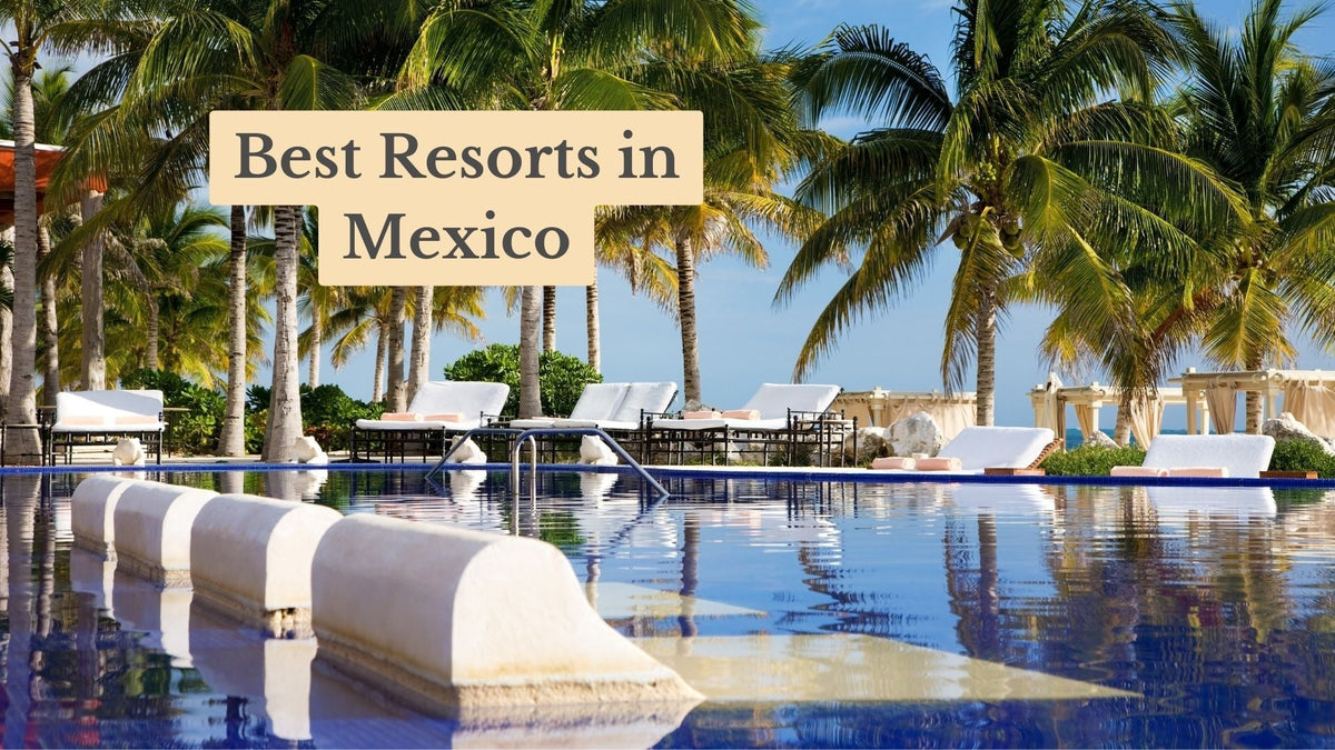 Resort pool lined with lounge chairs and palm trees under a blue sky, with the text "Best Resorts in Mexico"
