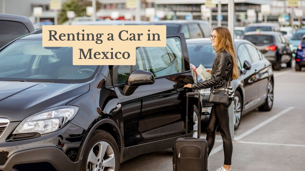 Cover image reading "Renting a Car in Mexico" over a smiling woman with a suitcase opening the door of a black SUV in a parking lot