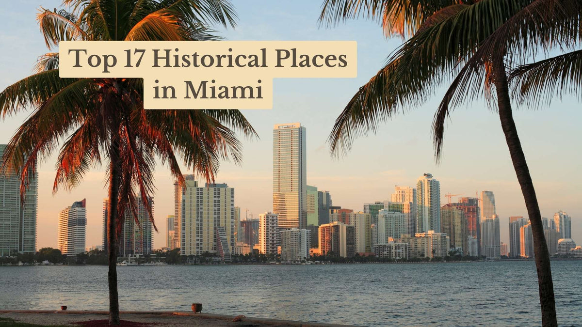 Palm trees frame the Miami skyline across the bay at sunset, with the title "Top 17 Historical Places in Miami"