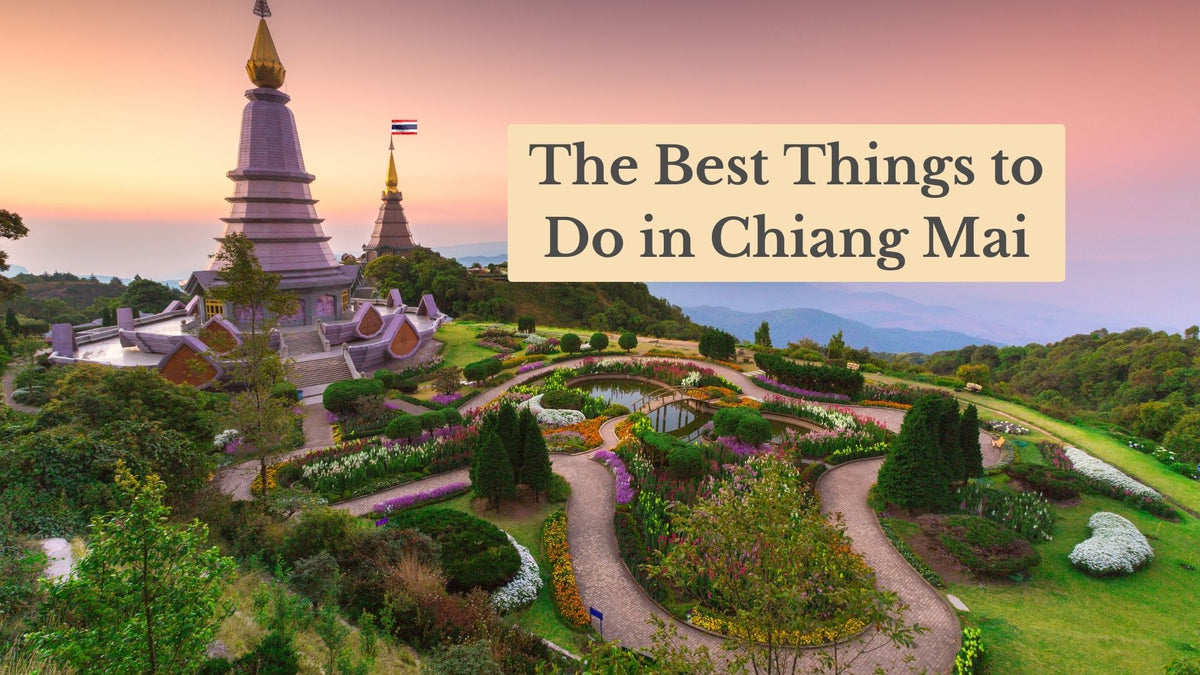Title card "The Best Things to Do in Chiang Mai" over twin hilltop pagodas and winding garden paths at sunset
