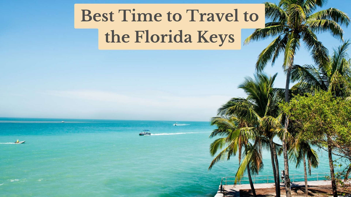 Title card "Best Time to Travel to the Florida Keys" over turquoise water with boats and palm trees by a railed pier