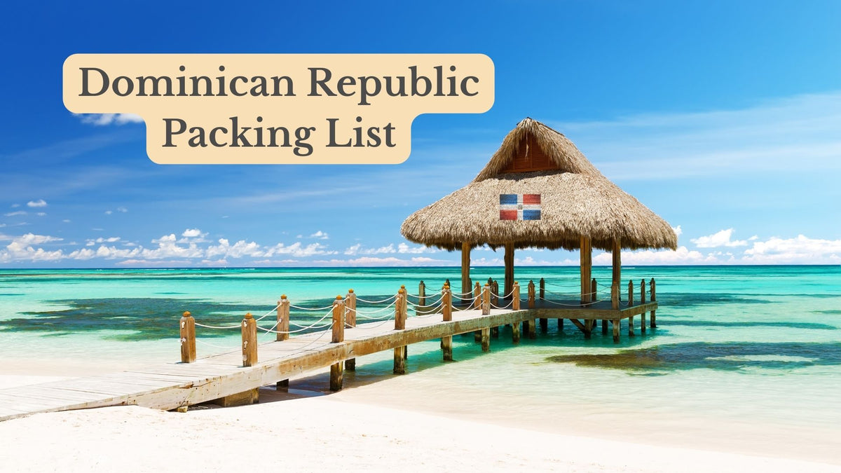 Title card "Dominican Republic Packing List" over a wooden pier leading to a thatched hut on a white sand beach with turquoise water.