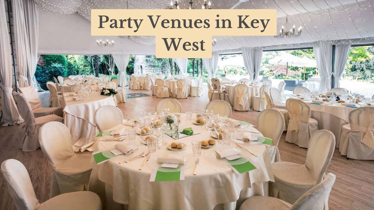 Title card "Party Venues in Key West" over an open-sided tent with round tables set with white linens, green accents and draped chairs