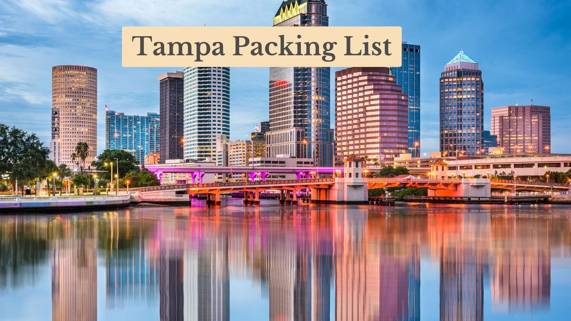 Title card "Tampa Packing List" over the Tampa skyline at dusk, with lit towers and a bridge reflected in the water.