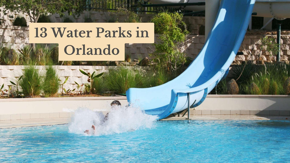 Title card "13 Water Parks in Orlando" over a person splashing into a pool at the bottom of a blue water slide