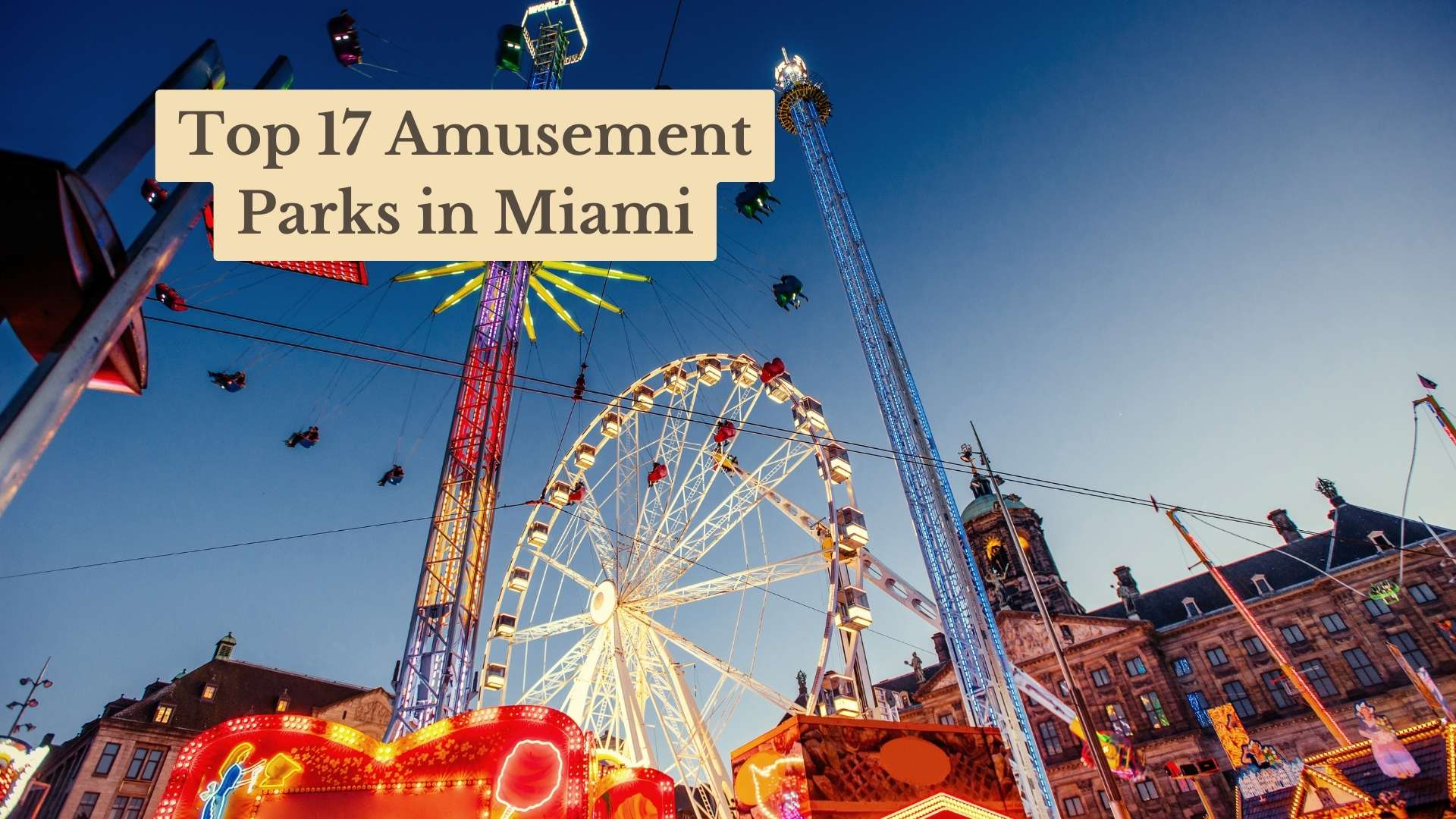 Top 17 Amusement Parks in Miami: Family Thrills Await!