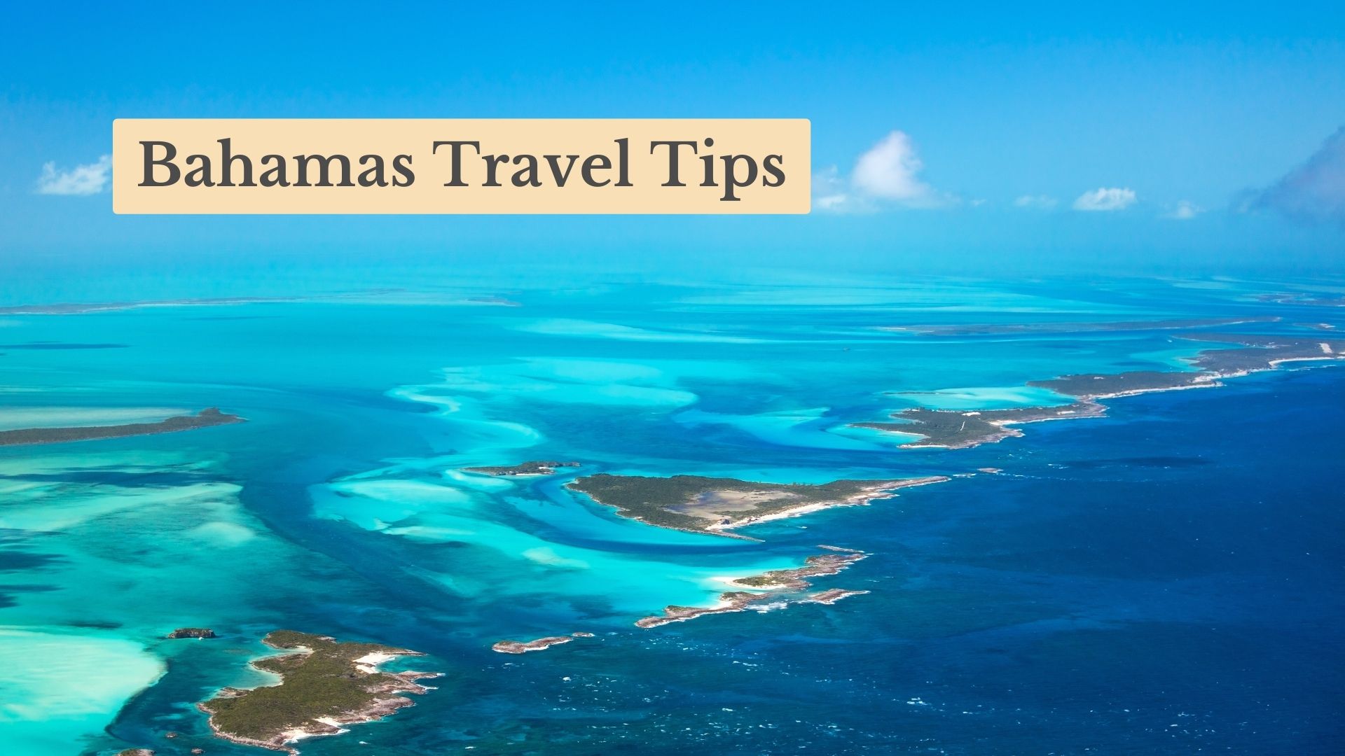 The 17 Best Bahamas Travel Tips and Guide for a hassle-free trip