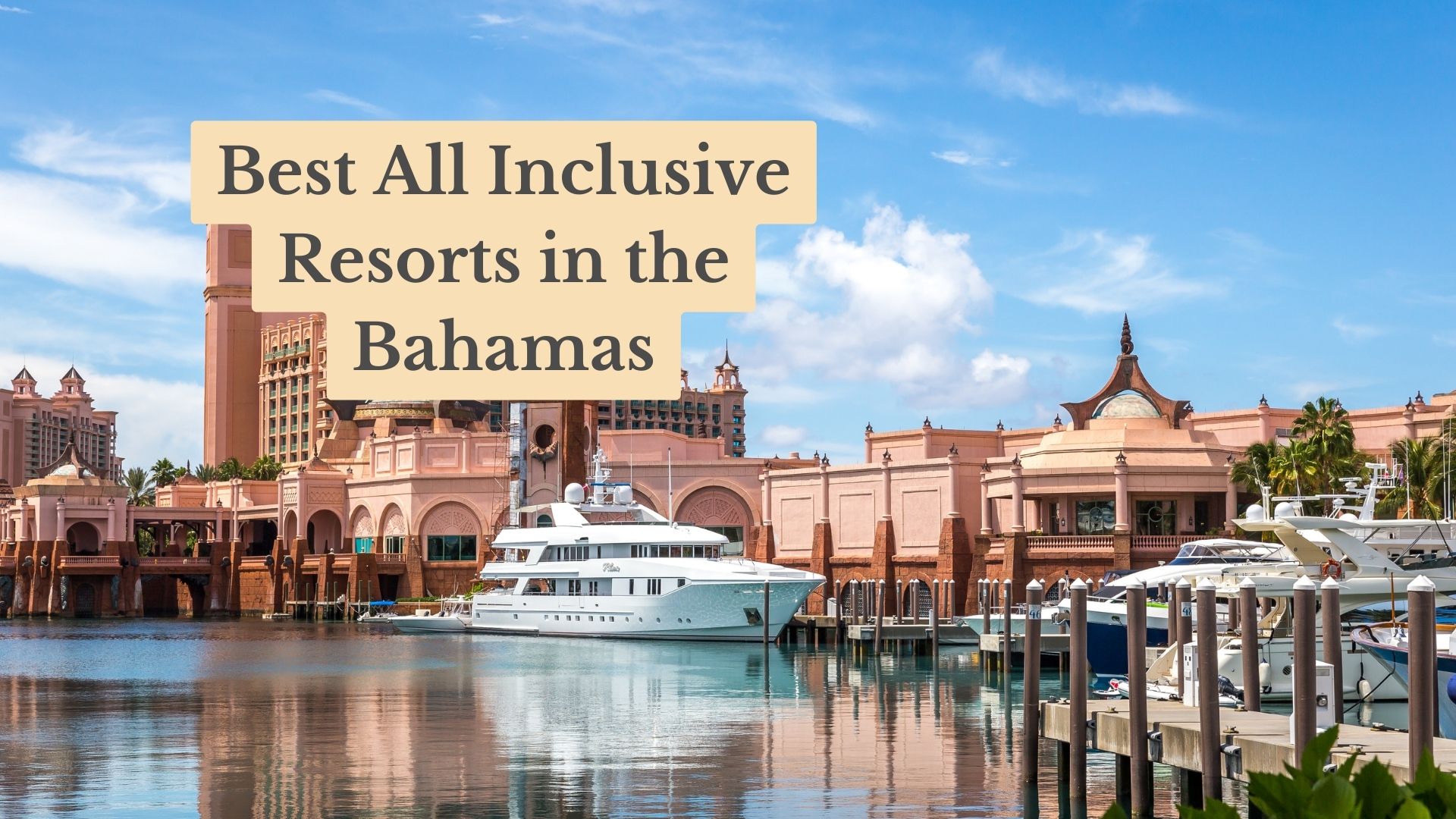 The Best All Inclusive Resorts in the Bahamas for 2026