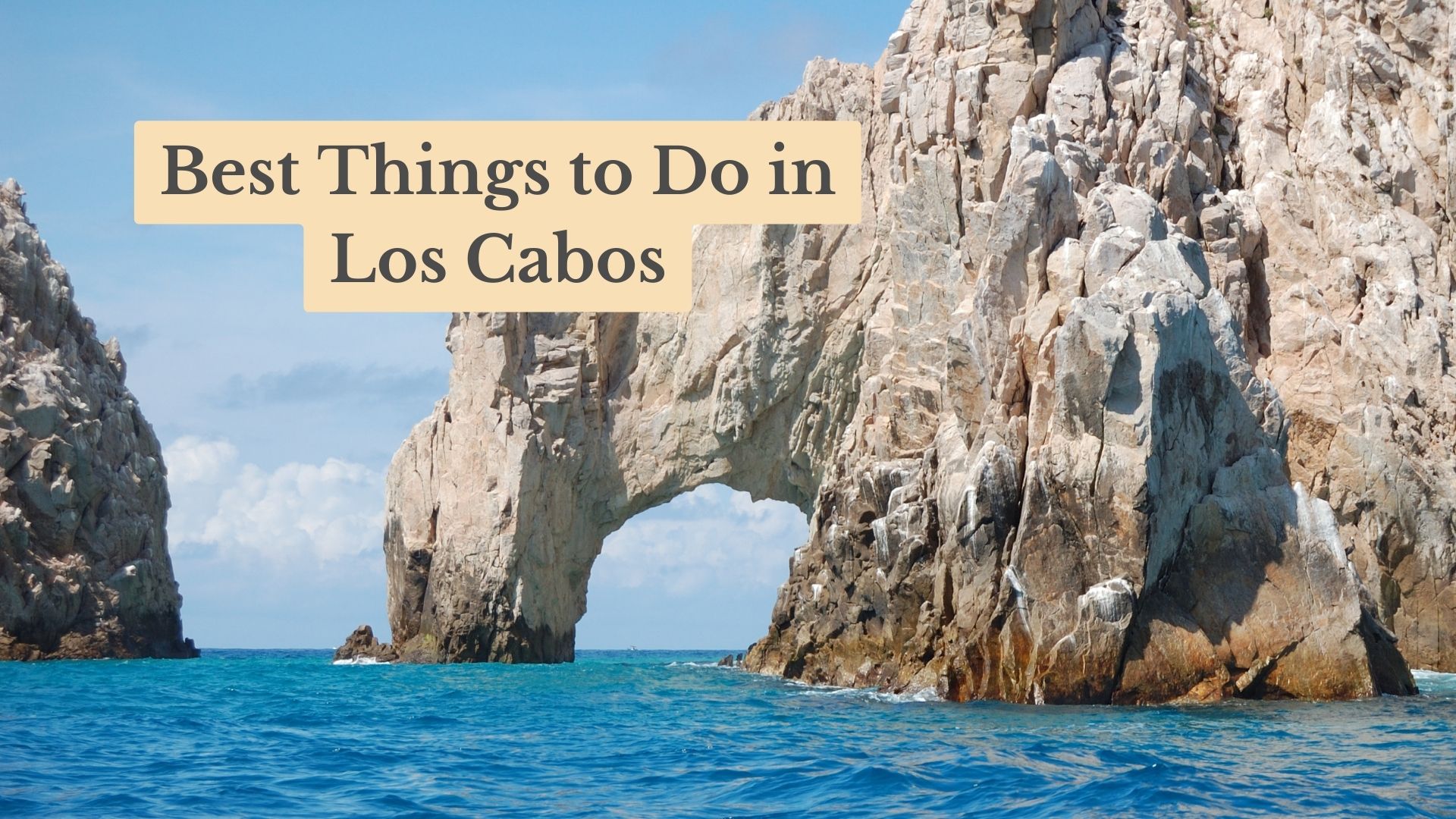 The 17 Best Things to Do in Los Cabos, Mexico's Pacific Coast