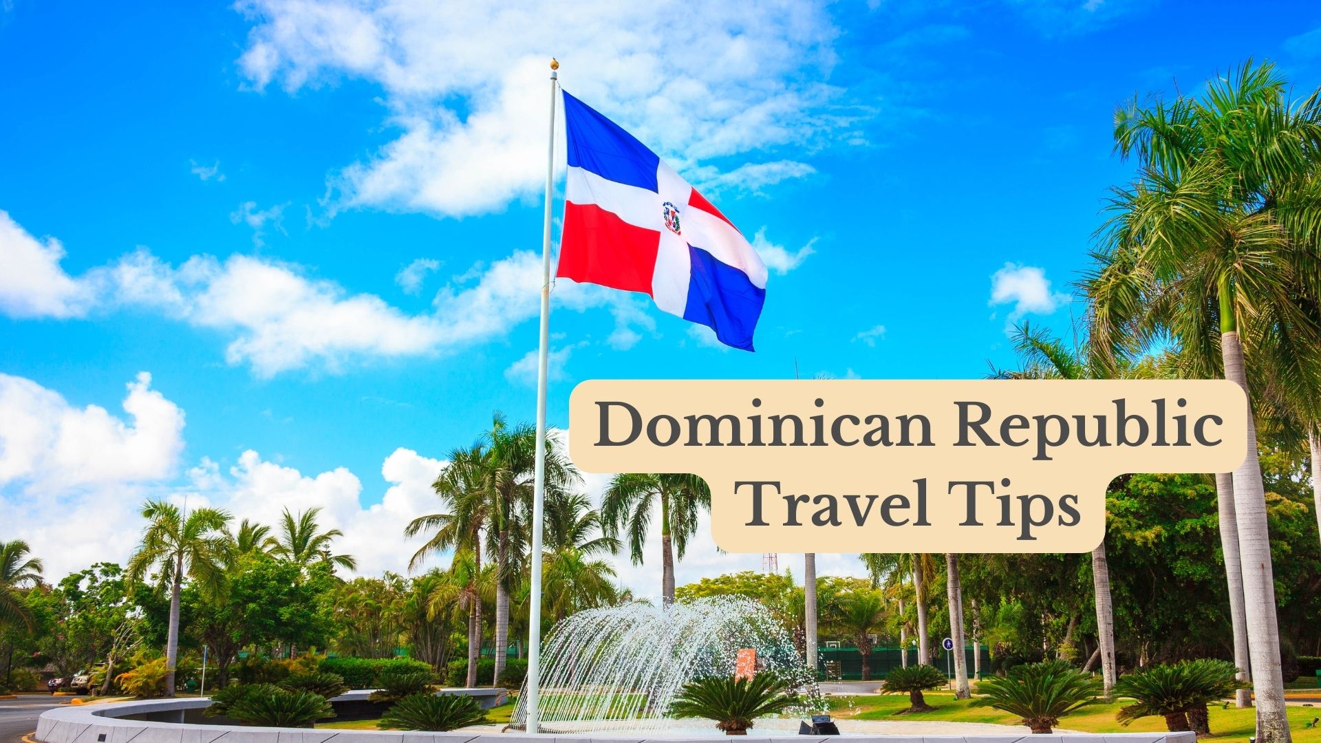 36 Dominican Republic Travel Tips [for a hassle-free journey]