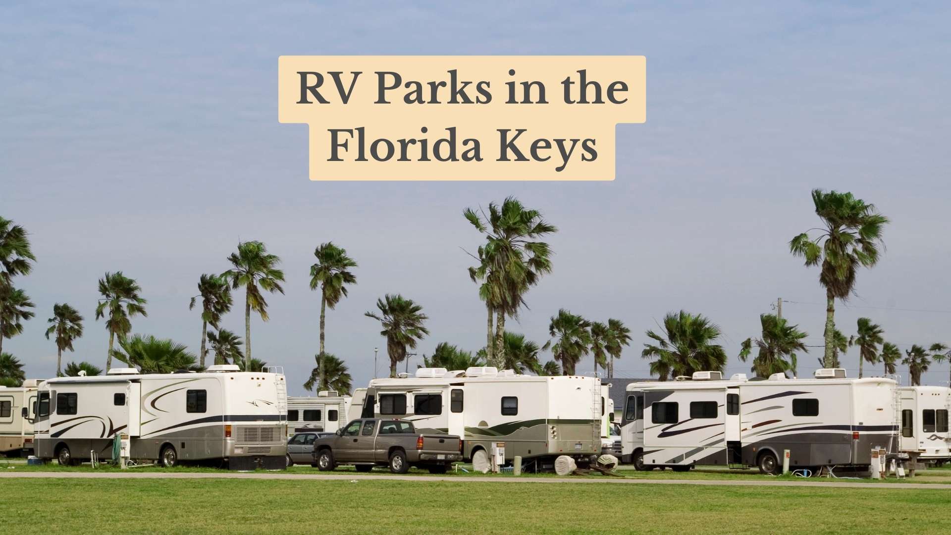 11 Best RV Parks in the Florida Keys: 2025 Picks for Campground