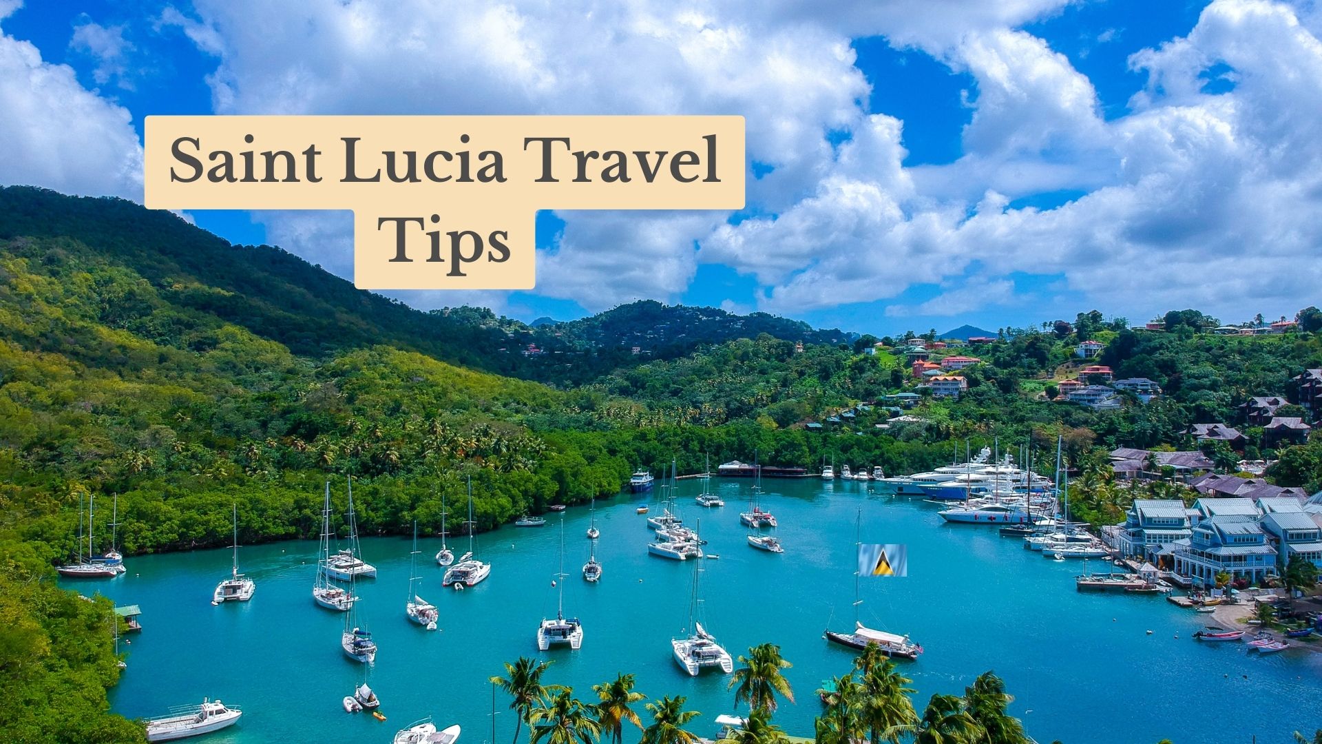 46 Saint Lucia Travel Tips: Things to know before you go in 2025