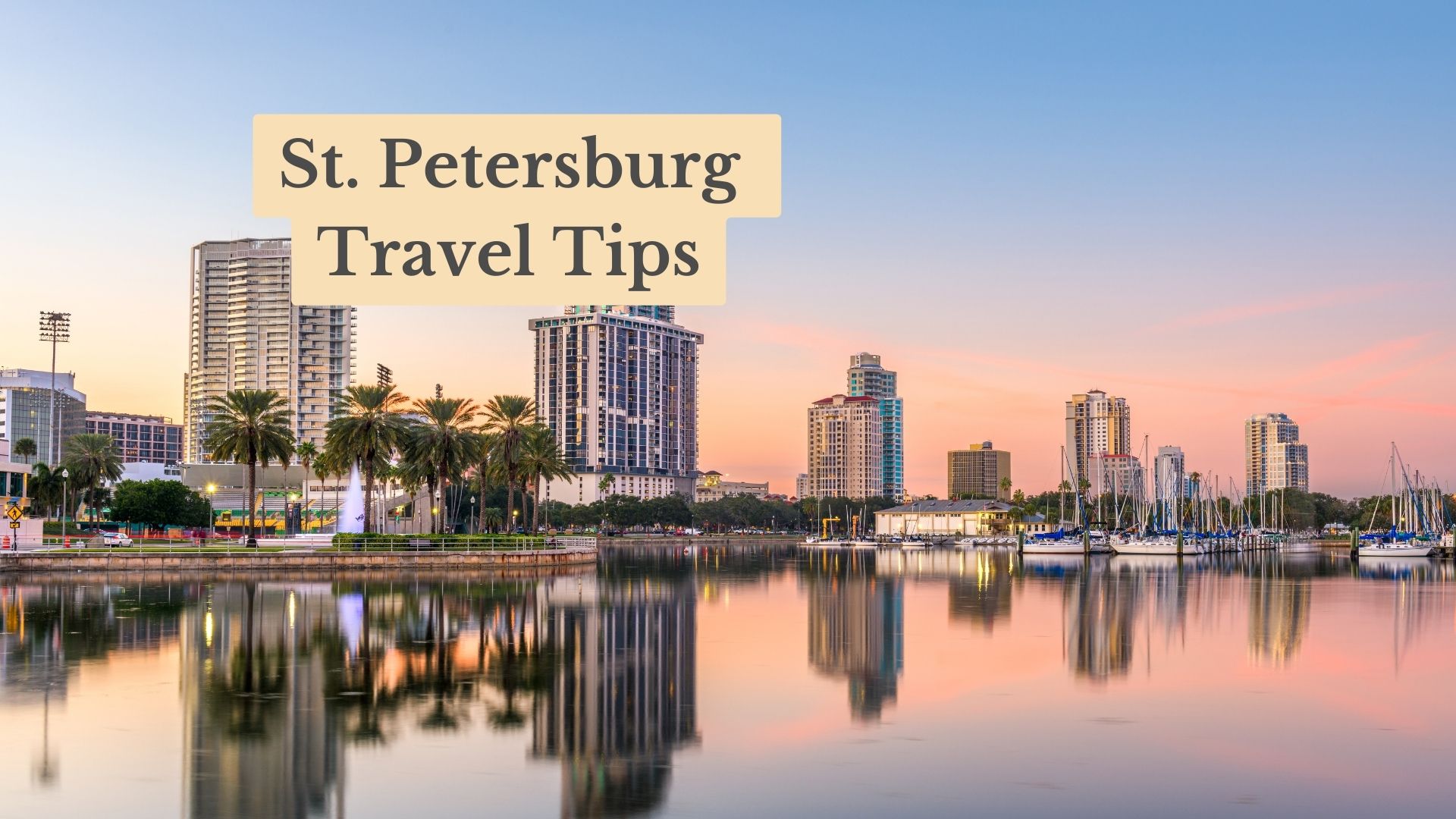 Top 17 St. Petersburg Travel Tips - Your Guide for 2026 Trip