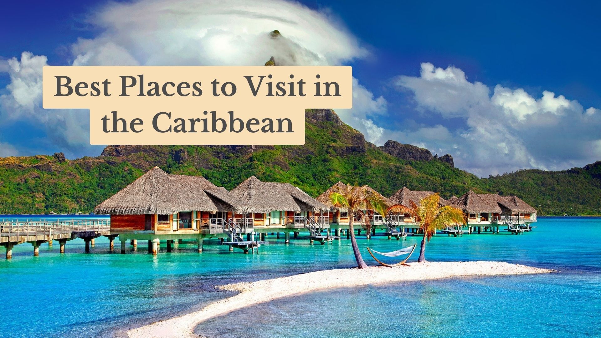 The Best Places to Visit in the Caribbean in 2025